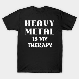 HEAVY METAL is my therapy T-Shirt
